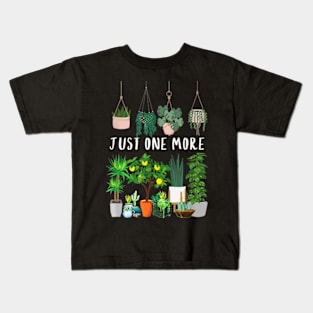 Just one more Plant Lady Mom Indoor Flower Kids T-Shirt